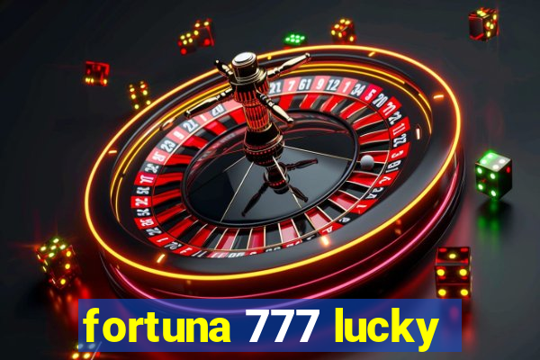 fortuna 777 lucky